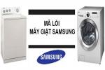 Các mã lỗi máy giặt Samsung nguyên nhân và cách khắc phục mới nhất